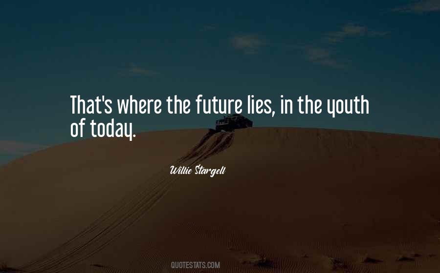 Quotes About The Future Of Youth #313312