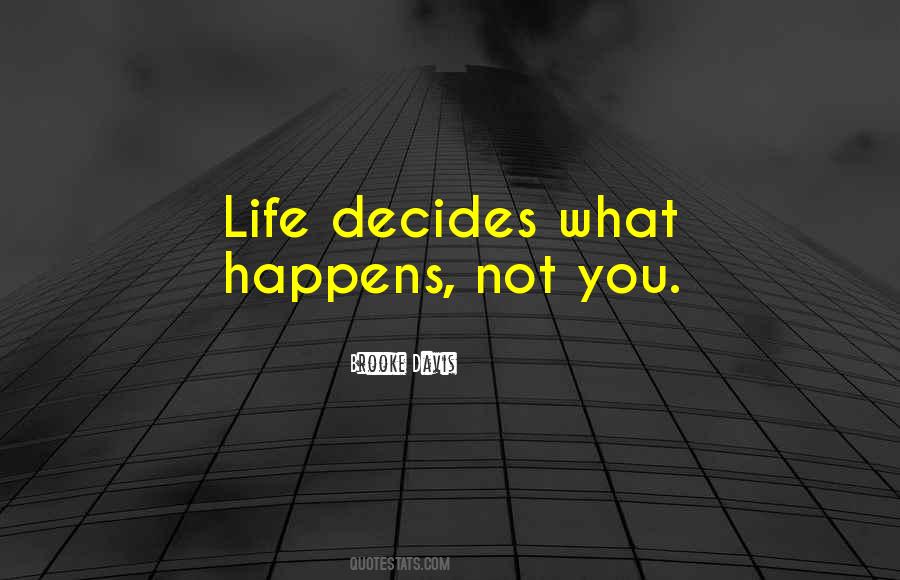 Life Decides Quotes #1654741