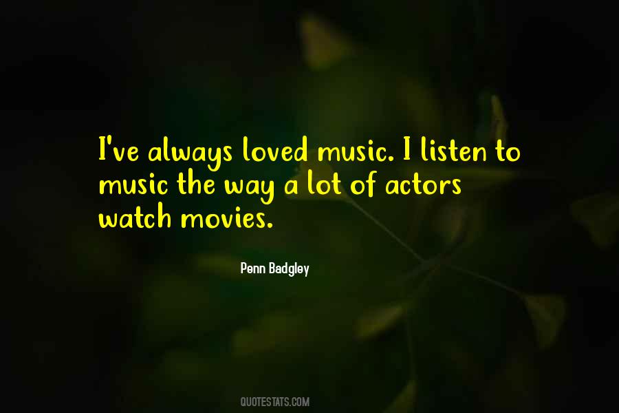 Quotes About Listen To Music #1248629