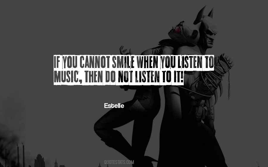 Quotes About Listen To Music #1801868