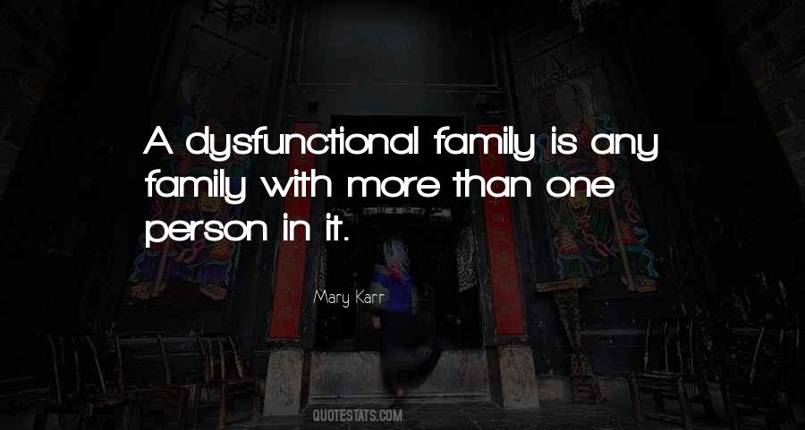 Quotes About Dysfunctional Family #1001282