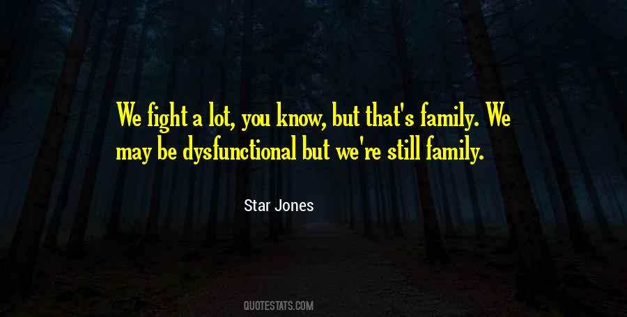 Quotes About Dysfunctional Family #482529