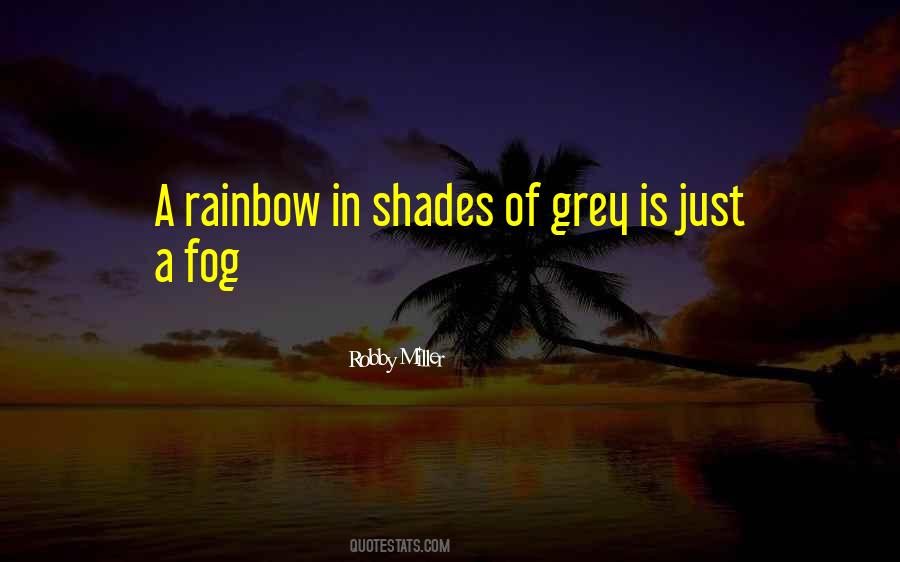 Grey Is Quotes #478889