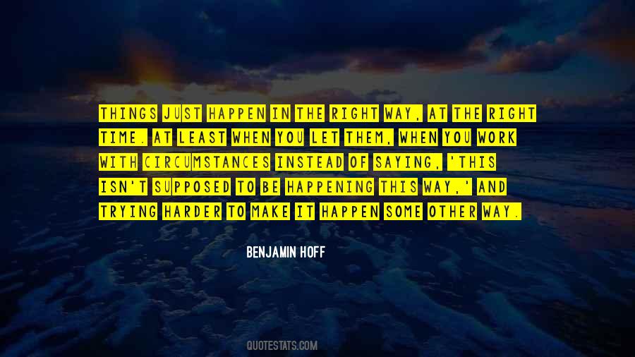 Quotes About Things Happening At The Right Time #761977