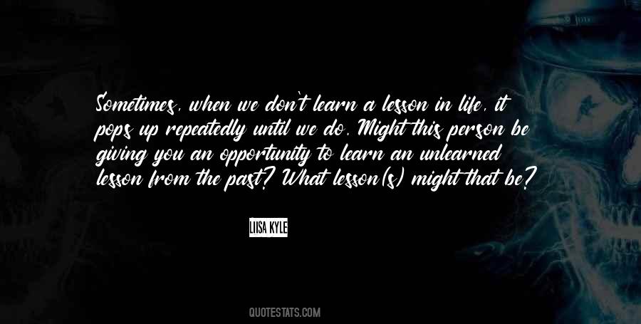 Lesson To Learn In Life Quotes #1303445