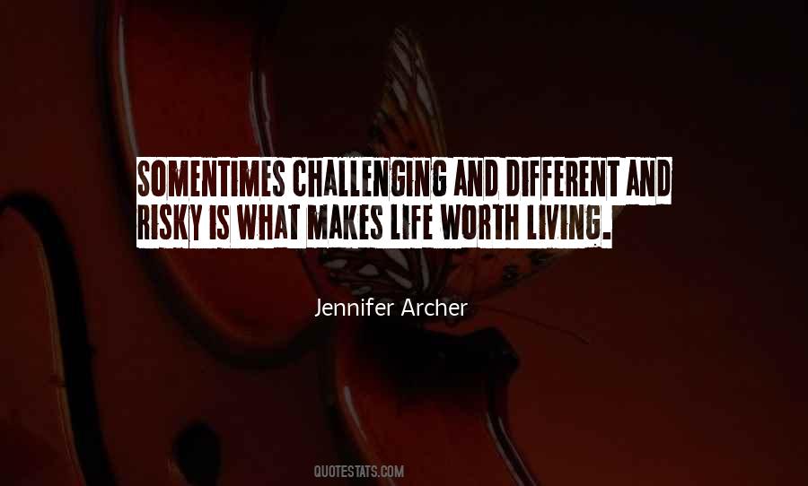 What Makes Life Worth Living Quotes #496956