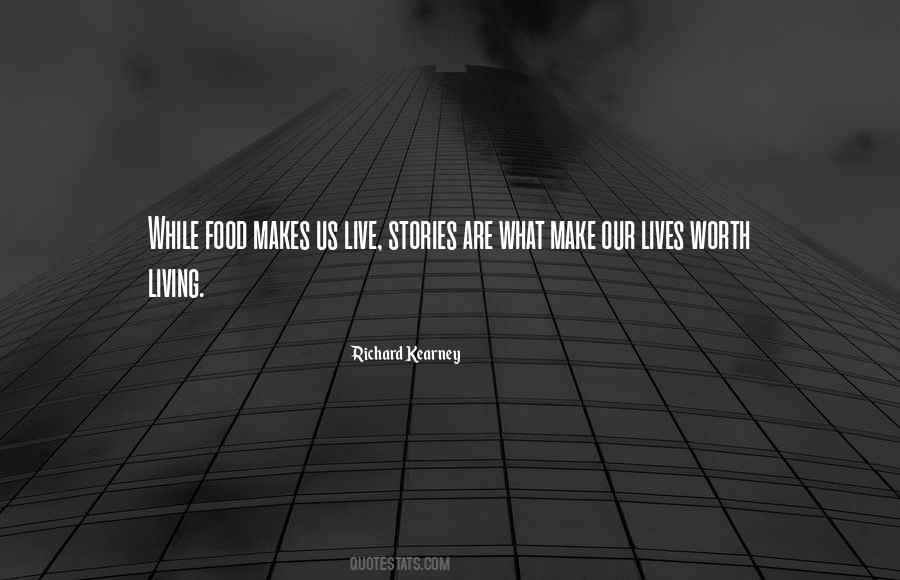What Makes Life Worth Living Quotes #582852