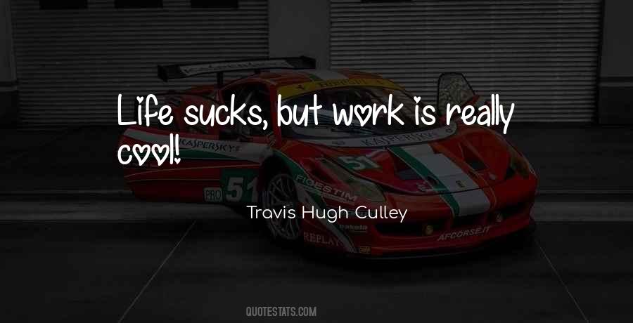 Quotes About Cool Life #357580 Quotes About Cool Life #357580