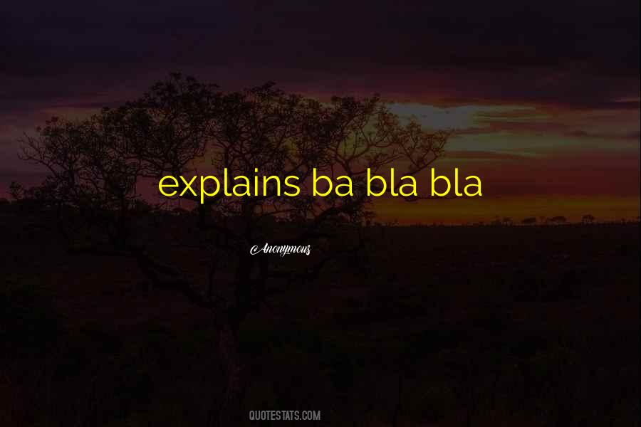 Quotes About Bla Bla #1647254