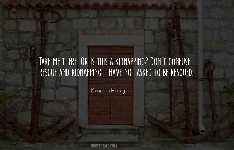 Quotes About Kidnapping #561370