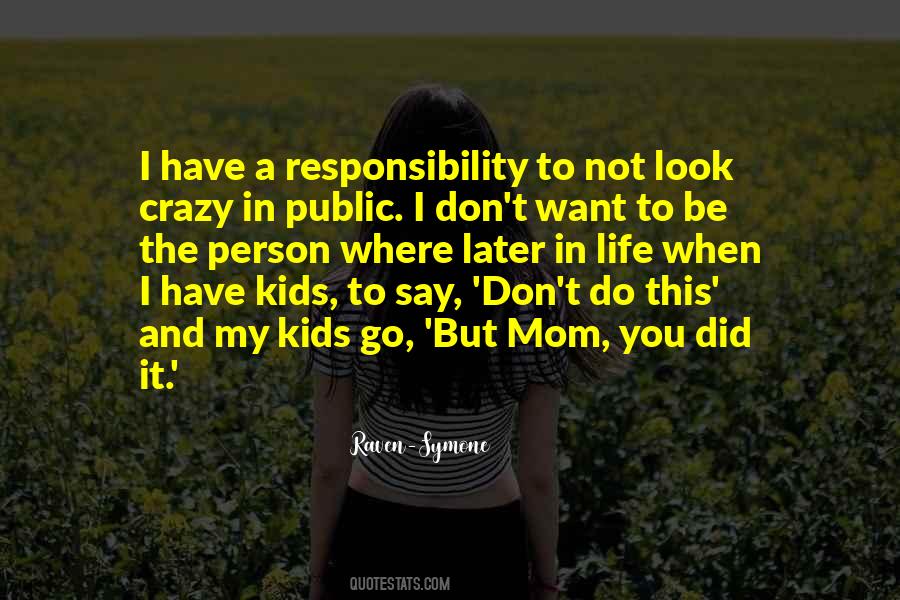 Responsibility Responsibility Quotes #1924