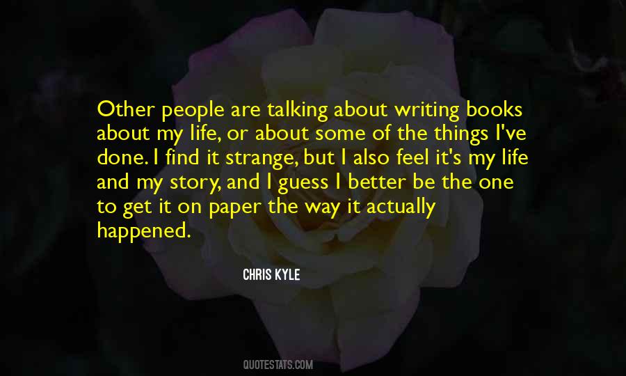 Quotes About Writing Your Own Life Story #476652