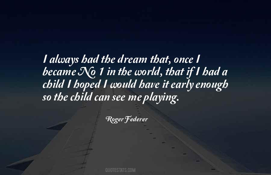 Quotes About Child's Dream #147660