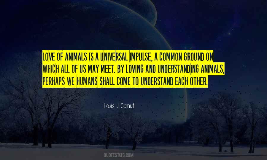 Quotes About Animals And Humans #592923