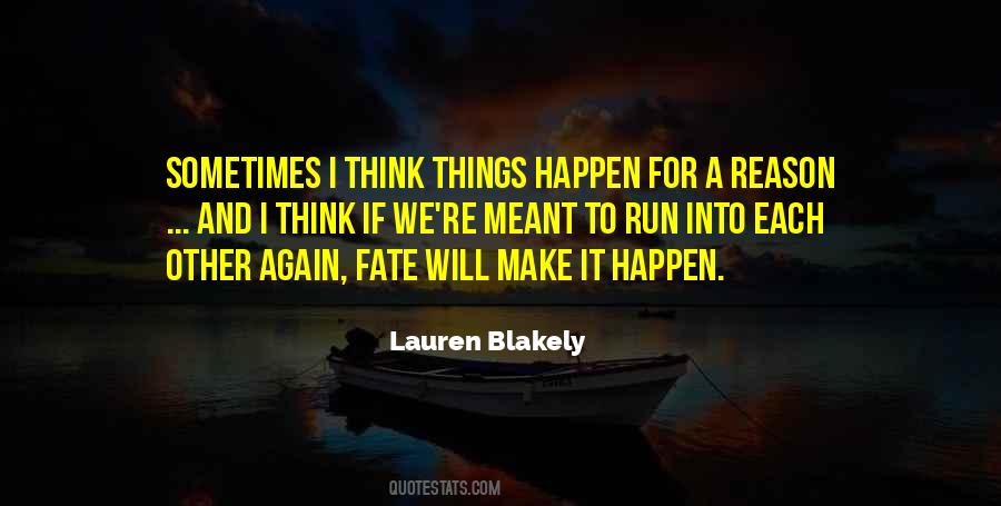 Quotes About Meant To Happen #1219213