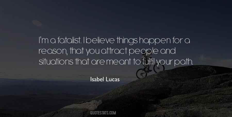 Quotes About Meant To Happen #259612