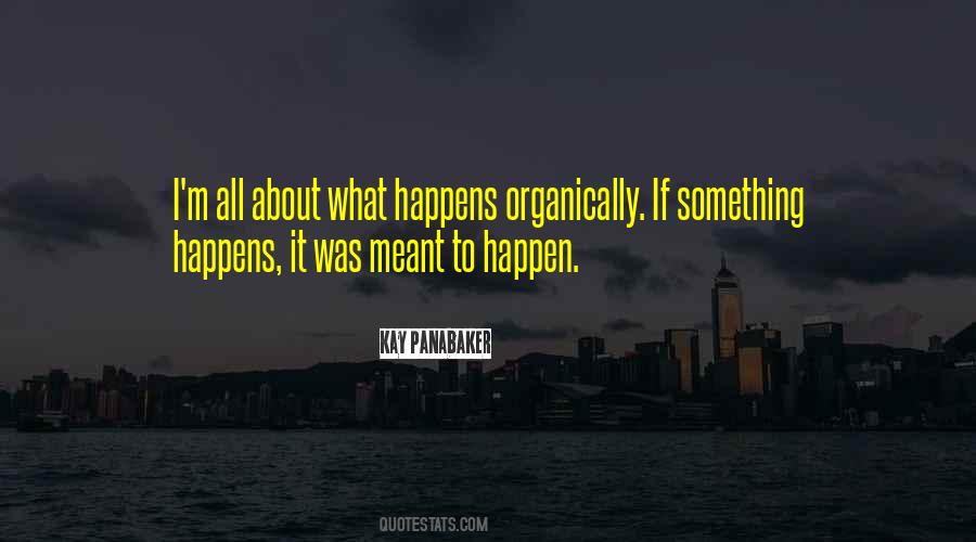 Quotes About Meant To Happen #376109