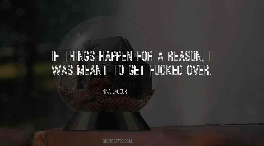 Quotes About Meant To Happen #740360