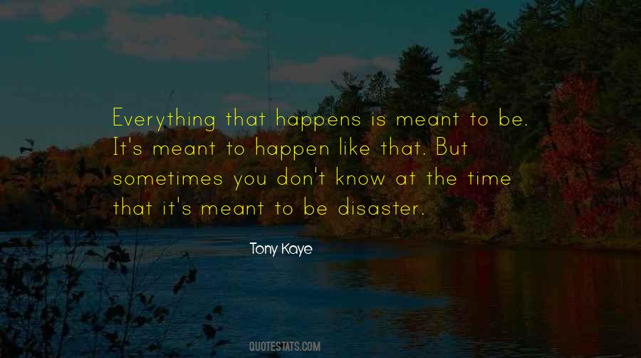 Quotes About Meant To Happen #762553