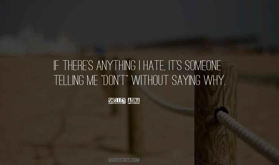 Quotes About Telling Someone You Hate Them #122401