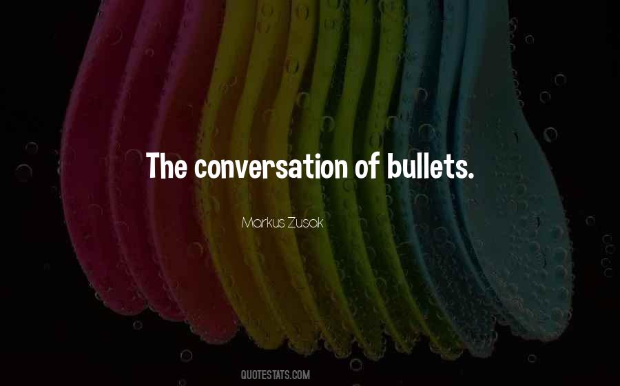 Quotes About Bullets #1275581