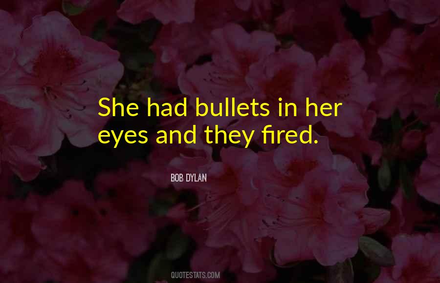 Quotes About Bullets #1325698