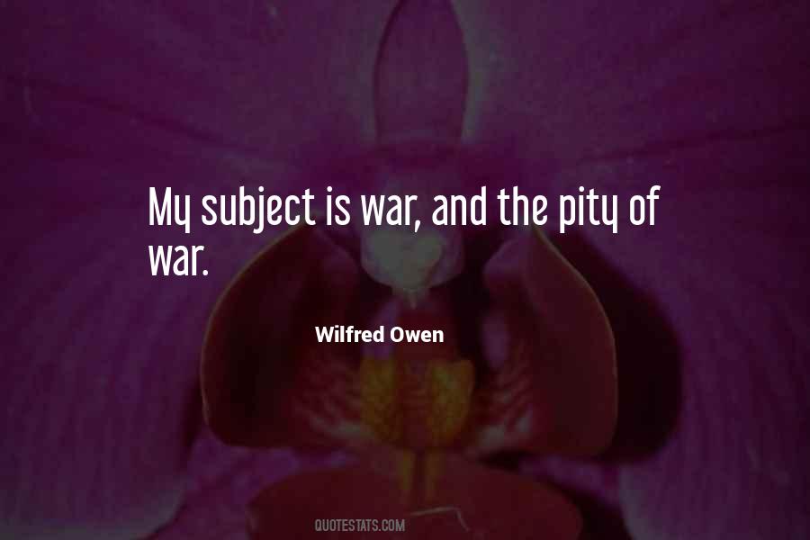 Quotes About The Pity Of War #1372589