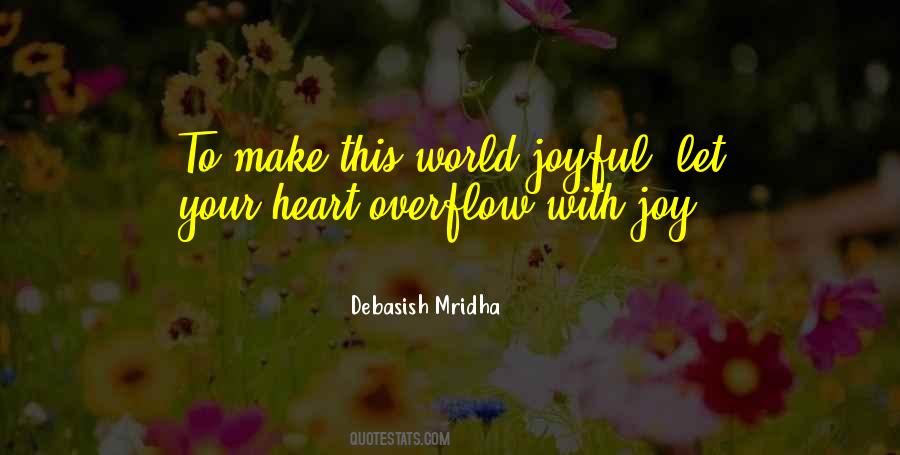 Make The World More Joyful Quotes #1158035
