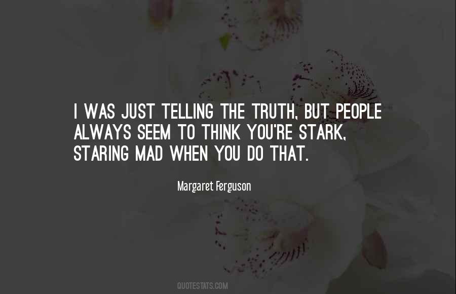 Quotes About Just Telling The Truth #423739