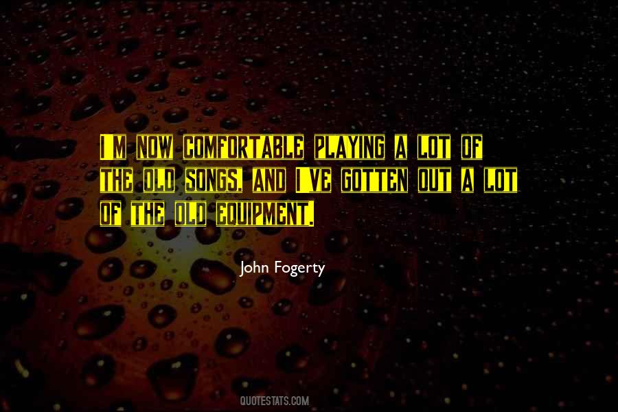 Fogerty Quotes #1691968