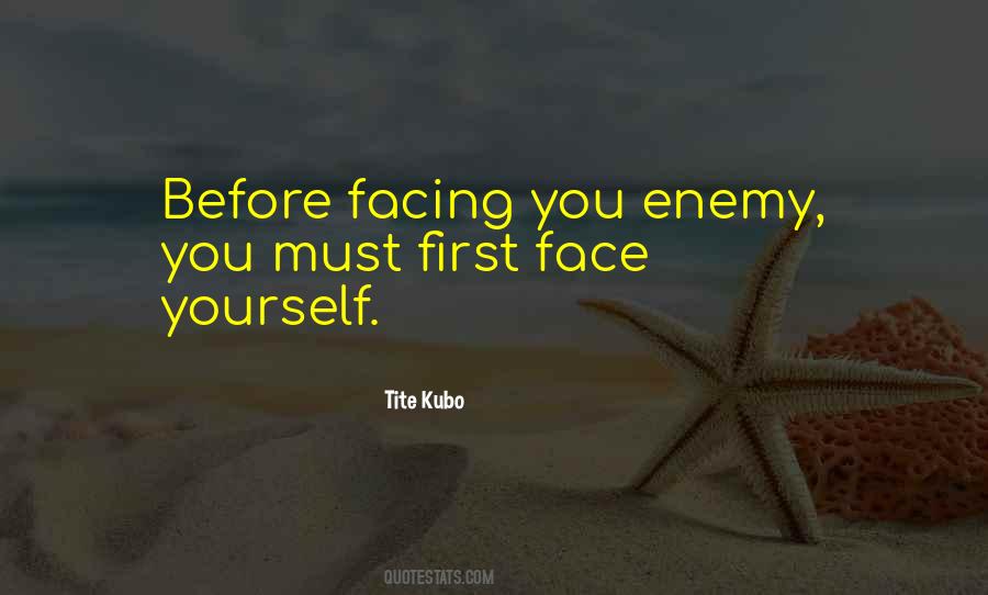 Quotes About Facing Yourself #526360