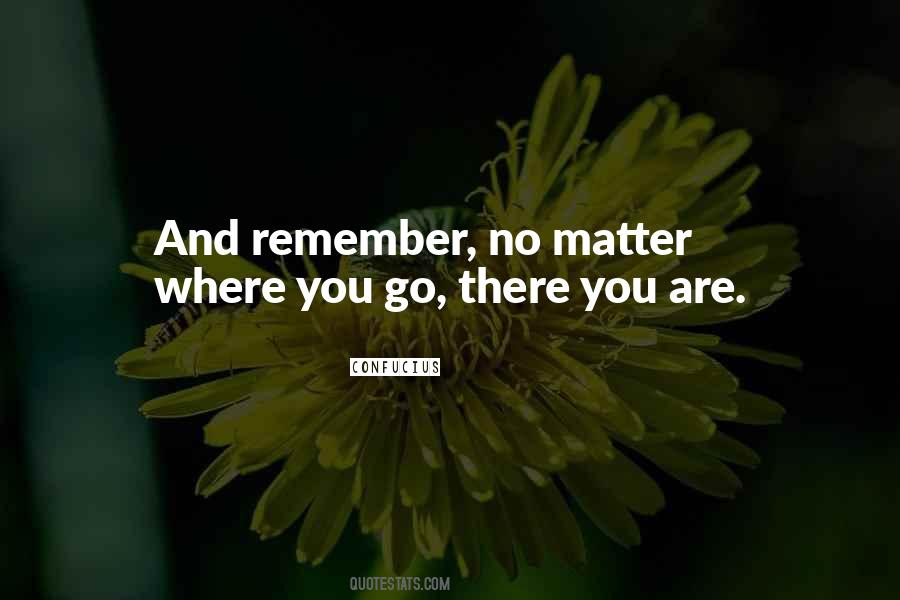 Matter Where Quotes #1297365