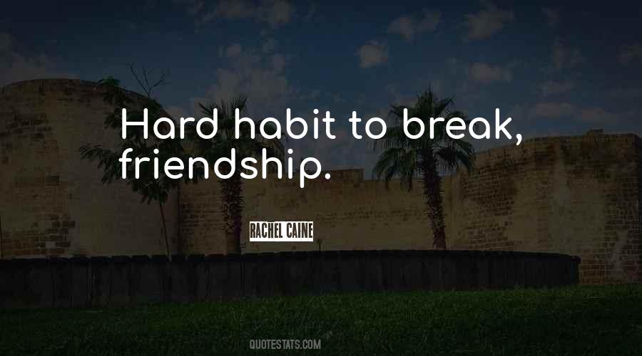 Quotes About Friendship Break Up #736610