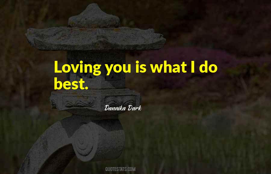 Quotes About Loving What You Do #130209