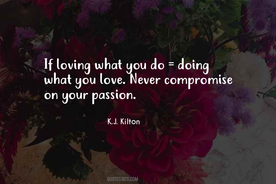 Quotes About Loving What You Do #865744