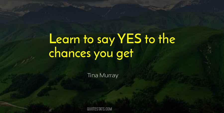 Quotes About Say Yes #1329708