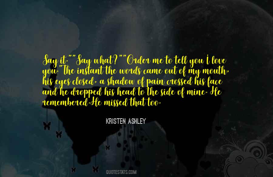 Quotes About Say It To My Face #1171411