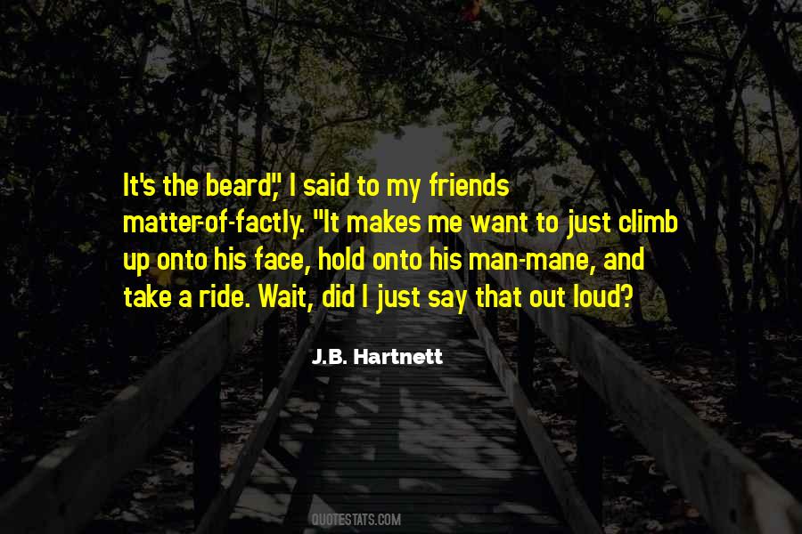 Quotes About Say It To My Face #417747