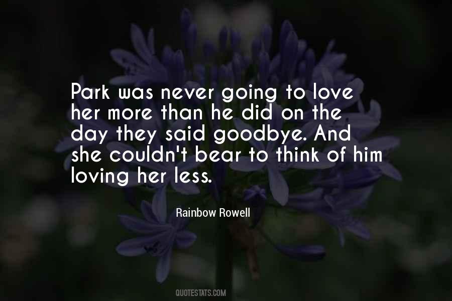 Quotes About Say Goodbye To Someone You Love #384573