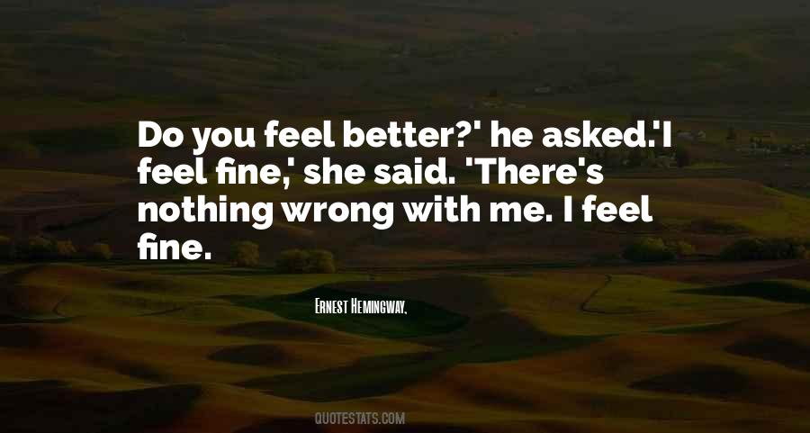 You Feel Better Quotes #1139729