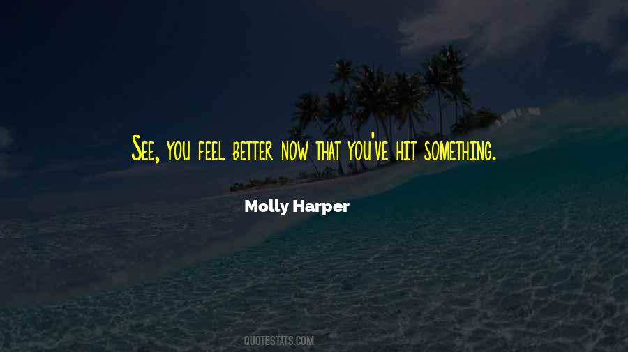 You Feel Better Quotes #54374