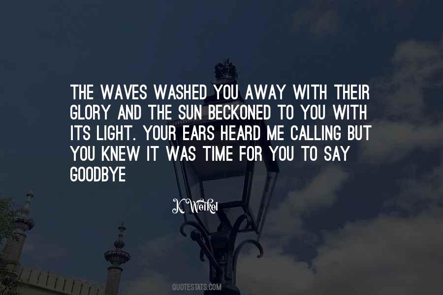 Quotes About Say Goodbye #1209044