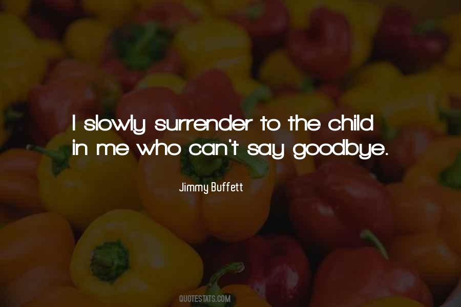 Quotes About Say Goodbye #1503110