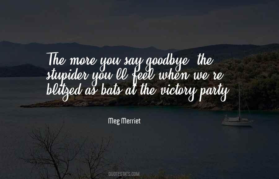 Quotes About Say Goodbye #1879202