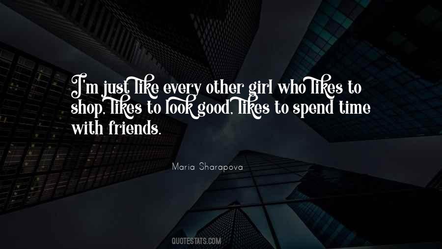 Quotes About Spend Time With Friends #199409