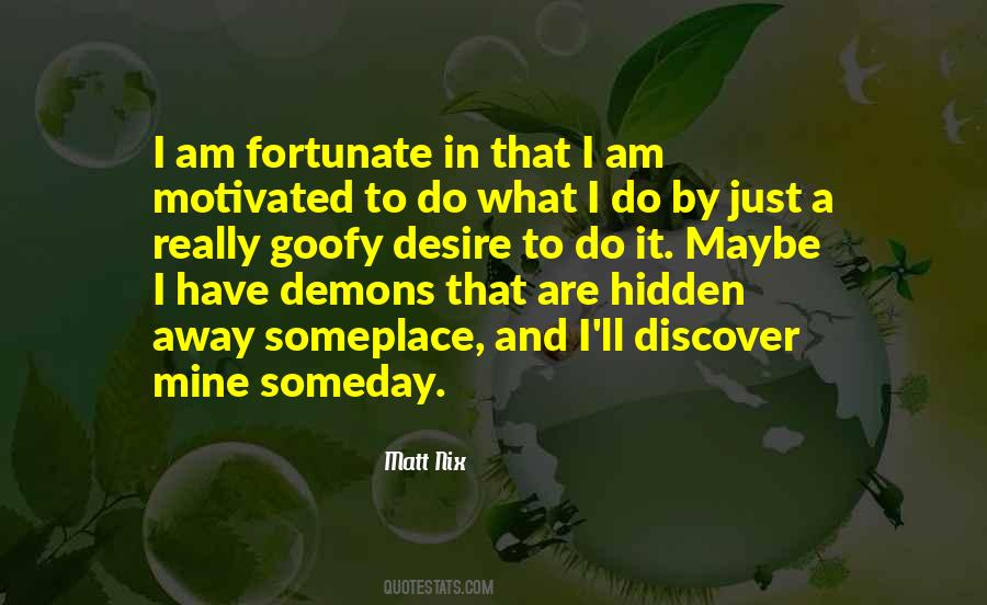 I Am Fortunate Quotes #1111570