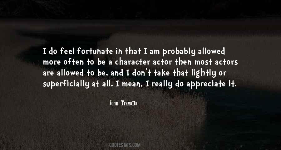 I Am Fortunate Quotes #289859