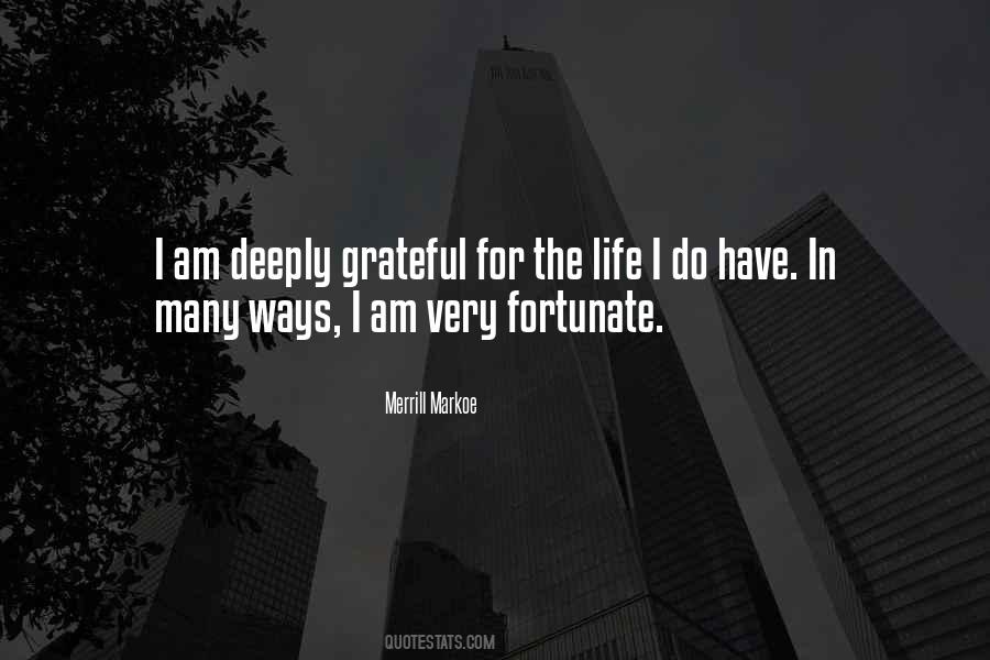 I Am Fortunate Quotes #582535