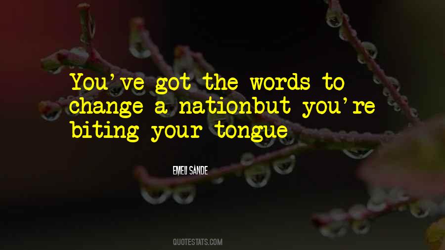 Quotes About Biting My Tongue #81943