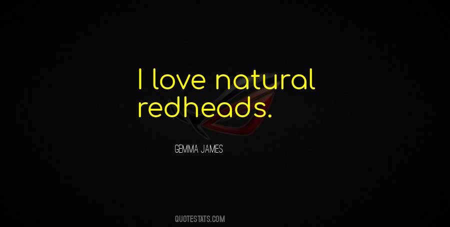 I Love Redheads Quotes #277170